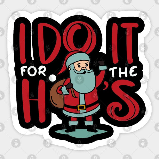 I do it for the hos Sticker by Style Troop